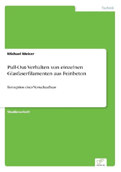 Pull-Out-Verhalten von einzelnen Glasfaserfilamenten aus Feinb...