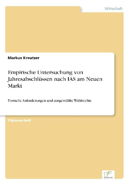 Empirische Untersuchung von Jahresabschlüssen nach IAS am Neu...