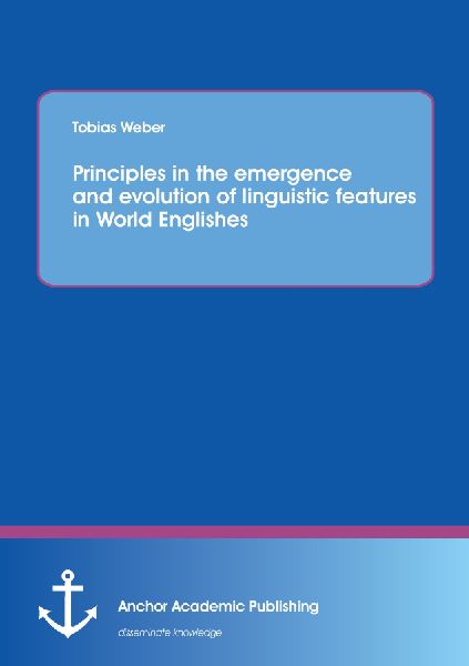 Principles in the emergence and evolution of linguistic featur...