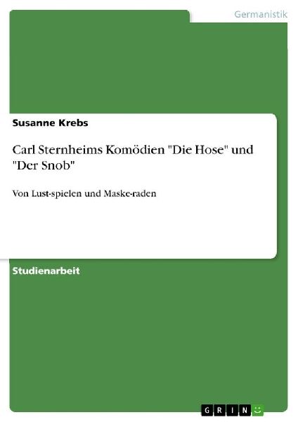 Carl Sternheims Komödien "Die Hose" und "Der S...