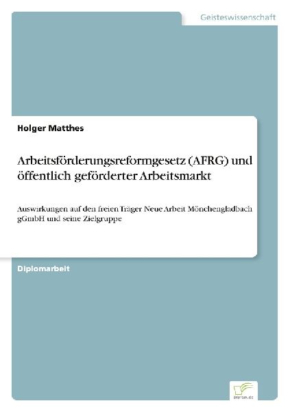 Arbeitsförderungsreformgesetz (AFRG) und öffentlich geförde...