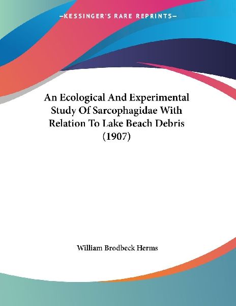 An Ecological And Experimental Study Of Sarcophagidae With Rel...