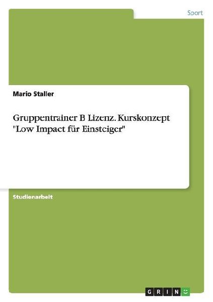 Gruppentrainer B Lizenz. Kurskonzept "Low Impact für Ein...