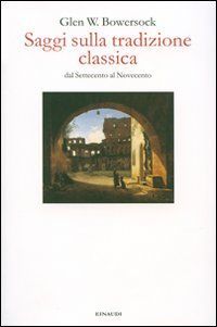 Saggi sulla tradizione classica dal Settecento al Novecento