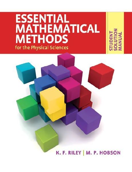 Student Solution Manual for Essential Mathematical Methods for...