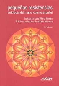 Pequeñas resistencias : antología del nuevo cuento español