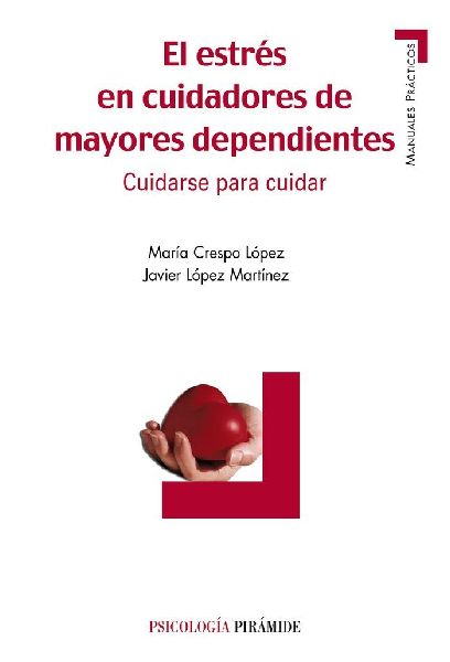 El estrés en cuidadores de mayores dependientes : cuidarse pa...