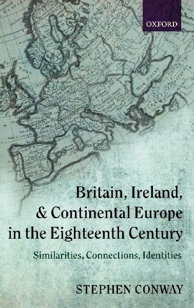 Britain, Ireland, and Continental Europe in the Eighteenth Cen...