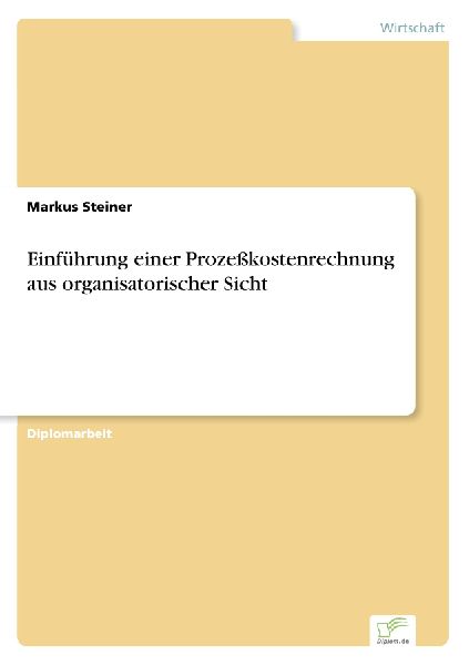 Einführung einer Prozeßkostenrechnung aus organisatorischer ...