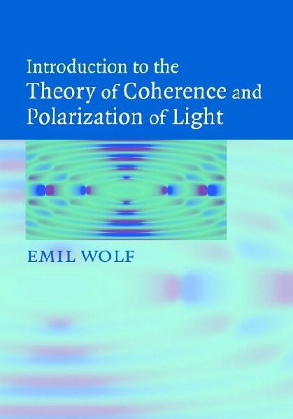 Introduction to the Theory of Coherence and Polarization of Light