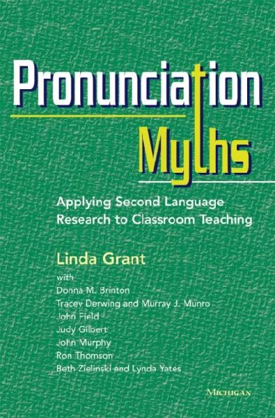 Pronunciation Myths - Applying Second Language Research to Cla...