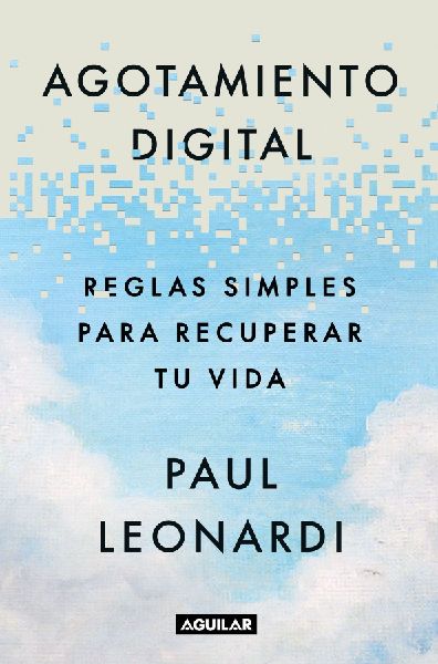 Agotamiento Digital. Reglas Simples Para Recuperar Tu Vida / D...