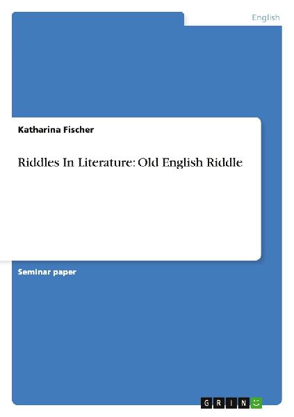 Riddles In Literature: Old English Riddle