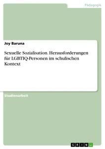 Sexuelle Sozialisation. Herausforderungen für LGBTIQ-Personen...