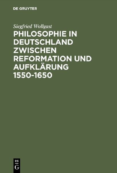 Philosophie in Deutschland zwischen Reformation und Aufklärun...