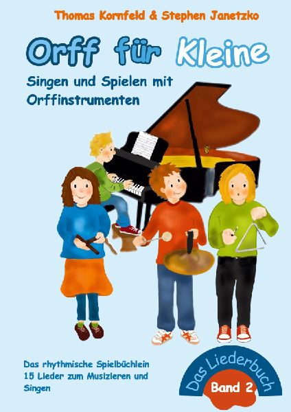 Orff für Kleine, Band 2 - Singen und Spielen mit Orffinstrume...