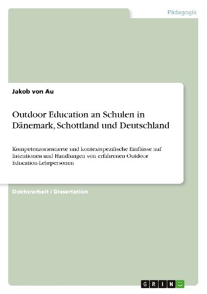 Outdoor Education an Schulen in Dänemark, Schottland und Deut...