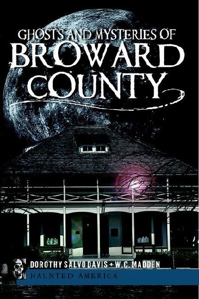 Ghosts and Mysteries of Broward County