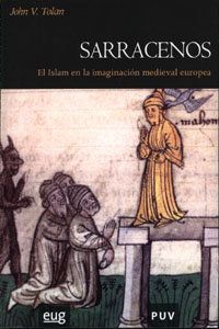 Sarracenos : el islam en la imaginación medieval europea