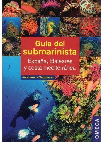 Guía del submarinista : España, Baleares y costa mediteránea