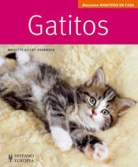 Gatitos : manuales mascotas en casa