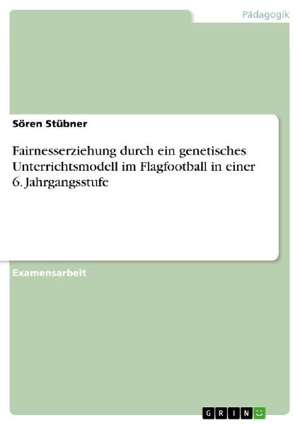Fairnesserziehung durch ein genetisches Unterrichtsmodell im F...