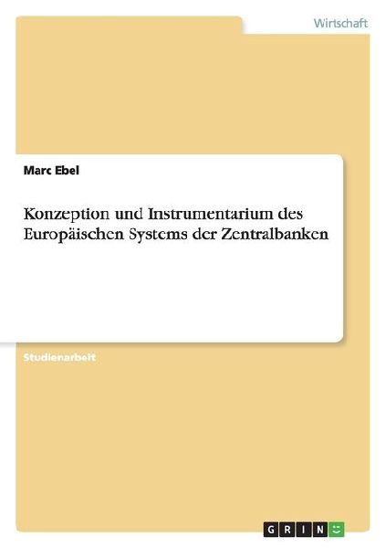 Konzeption und Instrumentarium des Europäischen Systems der Z...