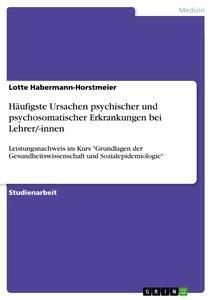Häufigste Ursachen psychischer und psychosomatischer Erkranku...