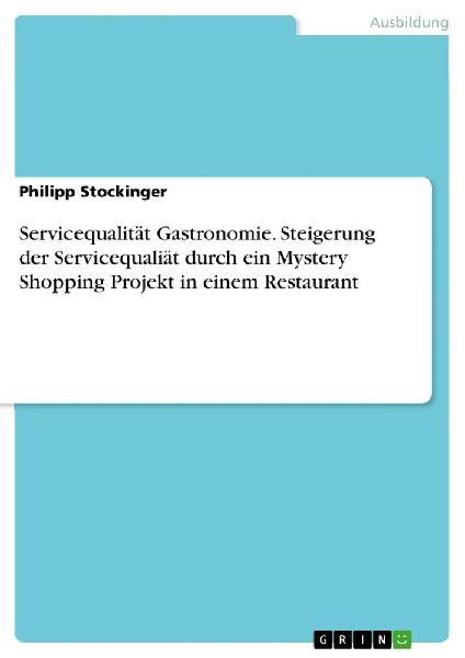 Servicequalität Gastronomie. Steigerung der Servicequaliät d...