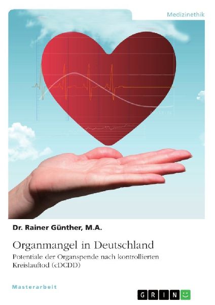 Organmangel in Deutschland. Potenziale der kontrollierten Orga...