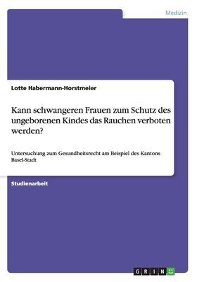 Kann schwangeren Frauen zum Schutz des ungeborenen Kindes das ...