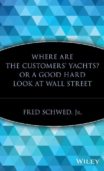 Where Are the Customers' Yachts? or a Good Hard Look at W...