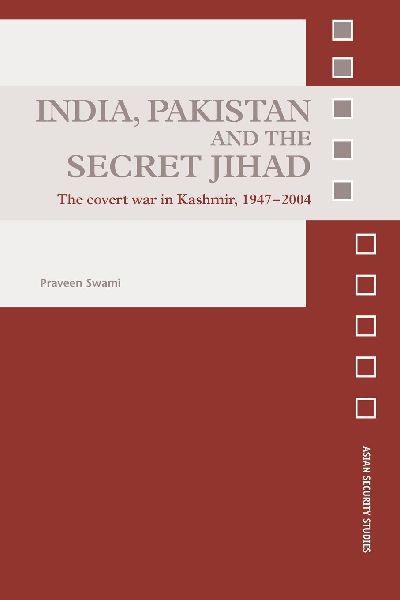 India, Pakistan and the Secret Jihad