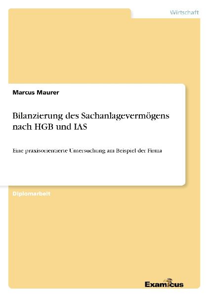 Bilanzierung des Sachanlagevermögens nach HGB und IAS