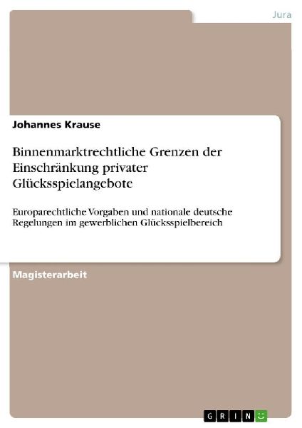 Binnenmarktrechtliche Grenzen der Einschränkung privater Glü...