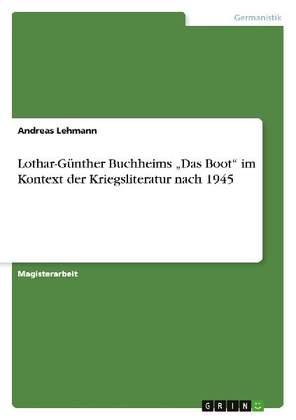 Lothar-Günther Buchheims "Das Boot" im Kontext der ...