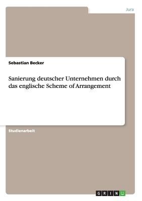 Sanierung deutscher Unternehmen durch das englische Scheme of ...