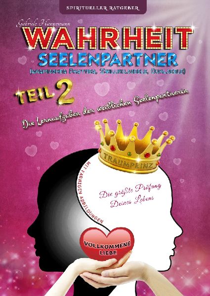 Wahrheit Seelenpartner Teil 2 (karmischer Partner, Zwillingsse...