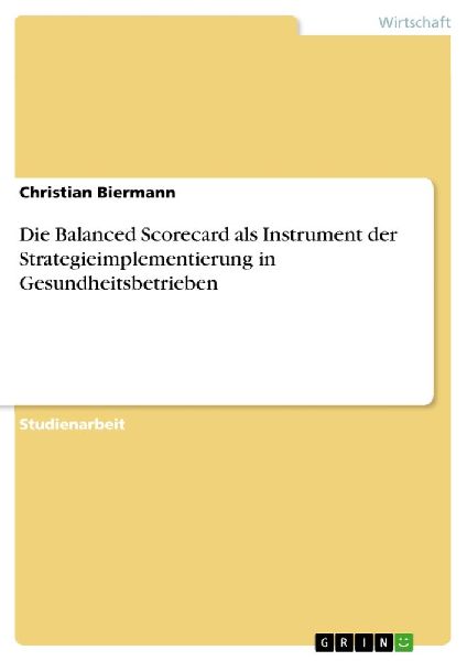 Die Balanced Scorecard als Instrument der  Strategieimplementi...