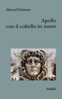 Apollo con il coltello in mano. Un approccio sperimentale al p...