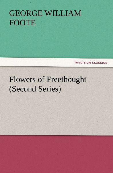 Flowers of Freethought (Second Series)