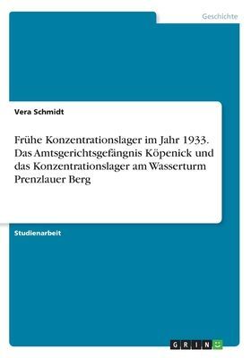 Frühe Konzentrationslager im Jahr 1933. Das Amtsgerichtsgefä...