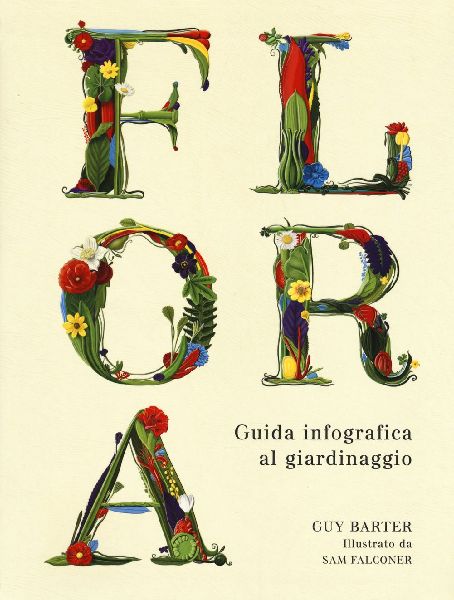 Flora. Guida infografica al giardinaggio