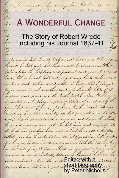 A Wonderful Change - The Story of Robert Wrede Including His J...