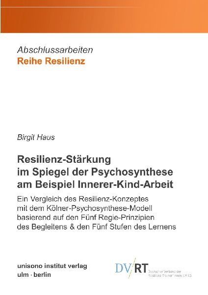 Resilienz-Stärkung im Spiegel der Psychosynthese am Beispiel ...
