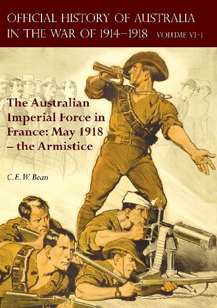 THE OFFICIAL HISTORY OF AUSTRALIA IN THE WAR OF 1914-1918