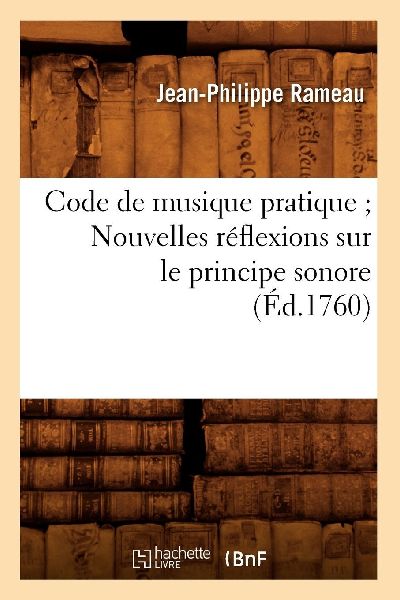 Code de musique pratique Nouvelles réflexions sur le principe...