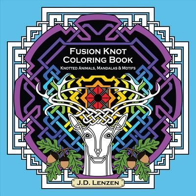 Fusion Knot Coloring Book: Knotted Animals, Mandalas & Motifs