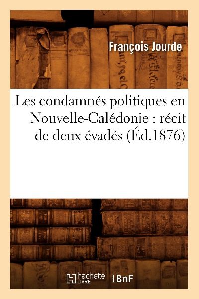 Les condamnés politiques en Nouvelle-Calédonie