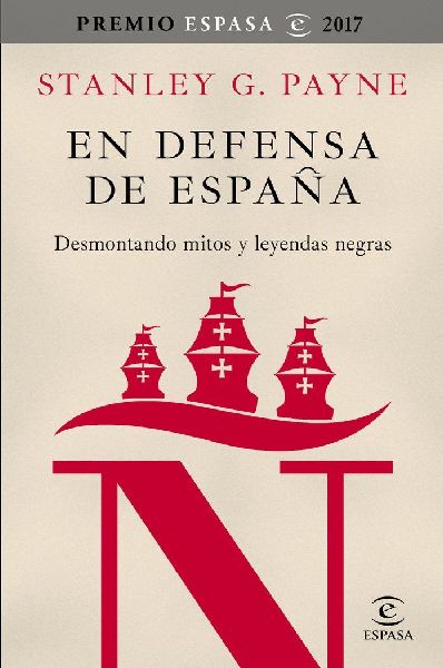 En defensa de España : desmontando mitos y leyendas negras